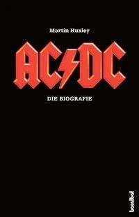 AC/DC - Die Biografie - Martin Huxley
