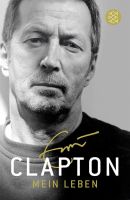Eric Clapton - Mein Leben