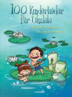100 Kinderlieder für Ukulele